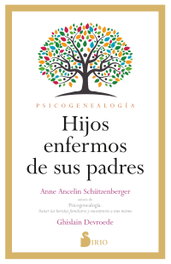 HIJOS ENFERMOS DE SUS PADRES, Anne Anceline Schützenberger - SIRIO EDITORIAL