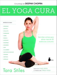 El yoga cura, Tara Stiles - SIRIO EDITORIAL