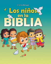 Niños en la Biblia, Cristina Marques - SAN PABLO EDITORIAL