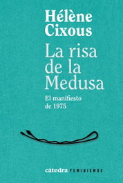 La risa de la Medusa, Hélène Cixous - CATEDRA