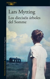 Los dieciséis árboles del Somme, Lars Mytting - ALFAGUARA