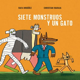 KALANDRAKA Siete monstruos y un gato, Rafa Ordóñez - KALANDRAKA