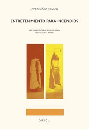 Entretenimiento para incendios, Javier Iáñez Picazo - DIFACIL