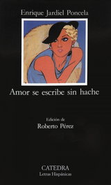 Amor se escribe sin hache, Enrique Jardiel Poncela - CATEDRA