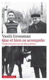 Que el bien os acompañe, Vasili Grossman - GALAXIA GUTENBERG