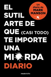 ROCABOLSILLO, El sutil arte de que (casi todo) te importe una mierda. Diario, Mark Manson - ROCABOLSILLO