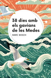 38 dies amb els gavians de les Medes, Marc Bosch Mestres - COSSETANIA EDICIONS