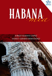 Habana mía, Jorge Valiente López y Sahily Tabares - CITMATEL (IBD)