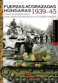 Fuerzas acorazadas húngaras 1939-45, Eduardo Gil - ALMENA