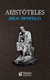 Obras Inmortales de Aristóteles, Aristóteles - PLUTON EDICIONES