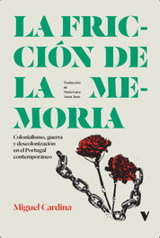 VERSO LIBROS, La fricción de la memoria, Miguel Cardina - VERSO LIBROS