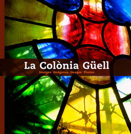 La Colònia Güell, Ricard Pla Boada; Pere Vivas Ortiz; Miquel Domènech Roig; Antonio García Funes - TRIANGLE POSTALS