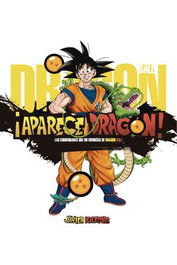 Tebeos Dolmen Editorial S.L. ¡Aparece Dragón! Las curiosidades que no conocías de Dragon Ball (2ª edición)