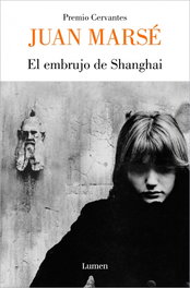 El embrujo de Shanghai, Juan Marsé - LUMEN