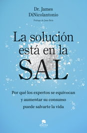 La solución está en la sal, James DiNicolantonio - ALIENTA