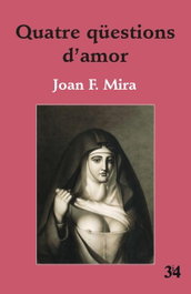 Quatre qüestions d'amor, Joan Francesc Mira i Casterà - TRES I QUATRE