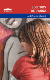 Solituds de l'Anna, Jordi Sierra Fabra - BROMERA EDICIONS