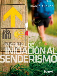 DESNIVEL, Manual de iniciación al senderismo - Alonso Checa, Juan José