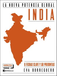 India. La nueva potencia global, Eva Borreguero Sancho - PENINSULA