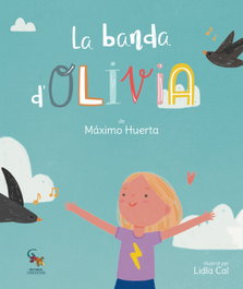 Sargantana Editorial, La banda de Olivia, Maximo Huerta - Sargantana Editorial