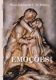 EMOÇÕES, Maria Antónia de C. M. Ribeiro - MOSAICO DE PALAVRAS EDITORA