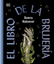DORLING KINDERSLEY (DK), El libro de la brujería, Semra Haksever - DORLING KINDERSLEY (DK)