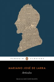 Artículos, Mariano José de Larra - PENGUIN CLASICOS