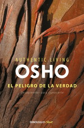 DEBOLSILLO El peligro de la verdad, Osho - DEBOLSILLO