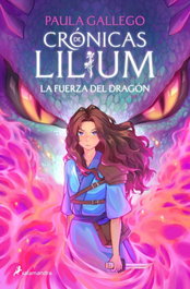 SALAMANDRA Crónicas de Lilium 1: La fuerza del dragón