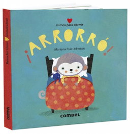 COMBEL, ¡Arrorró! Mimos para dormir - Mariana Ruiz Johnson