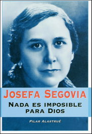 Josefa Segovia. Nada es imposible para Dios, Pilar Alaustrue - Narcea