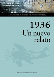 1936. Un nuevo relato, AA.VV. - PRENSAS UNIV.ZARAGOZA