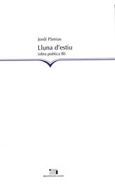 Lluna d'estiu: obra poetica iii, Jordi Pamias - PAGES EDITORS