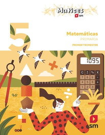 SM, Matemáticas. 5 Primaria. Trimestres. Matices