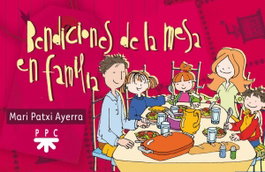 Bendiciones de la mesa en familia:baraja cartas, Patxi Ayerra, Mari - PPC