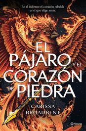 El pájaro y el corazón de piedra, Carissa Broadbent - PLANETA
