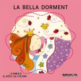 BARCANOVA, La Bella Dorment - El Bosc de Colors