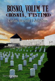 Bosno, volim te (Bòsnia, t'estimo), Carles Martret i Adrubau - TERRA IGNOTA