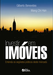 Investir em imóveis, Gilberto Benevides; Wang Chi Hsin - EVORA