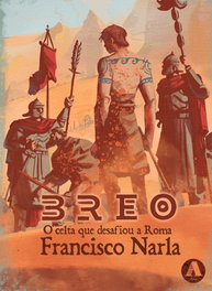 Breo: El celta que desafió a Roma, Francisco Narla - AIRA EDITORIAL