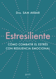 ZENITH, Estresiliente, Dra. Sam Akbar - ZENITH