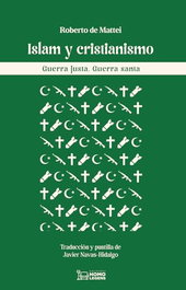Islam y cristianismo, Roberto De Mattei - HOMOLEGENS EDITORIAL