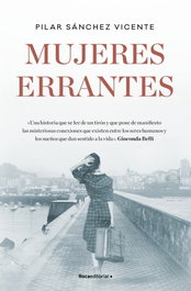 Mujeres Errantes, Pilar Sánchez Vicente - Roca Editorial