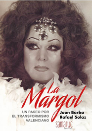 SAMARUC La Margot. Un paseo por el transformismo valenciano, Rafael Solaz y Juan Barba - SAMARUC