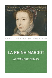 La reina Margot, Alexandre Dumas - AKAL