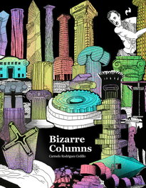Bizarre Columns, Carmelo Rodríguez Cedillo - Asimetricas Ediciones