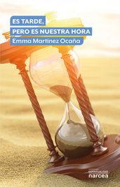 Es tarde, pero es nuestra hora, Emma Martínez Ocaña - NARCEA