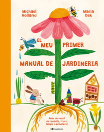 COSSETANIA EDICIONS, El meu primer manual de jardineria - Michael Holland