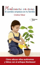 Montessori en casa, Cristina Tebar - Plataforma Editorial