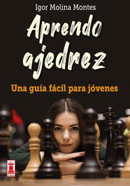Aprendo ajedrez, Igor Molina Montes - ROBINBOOK EDICIONES